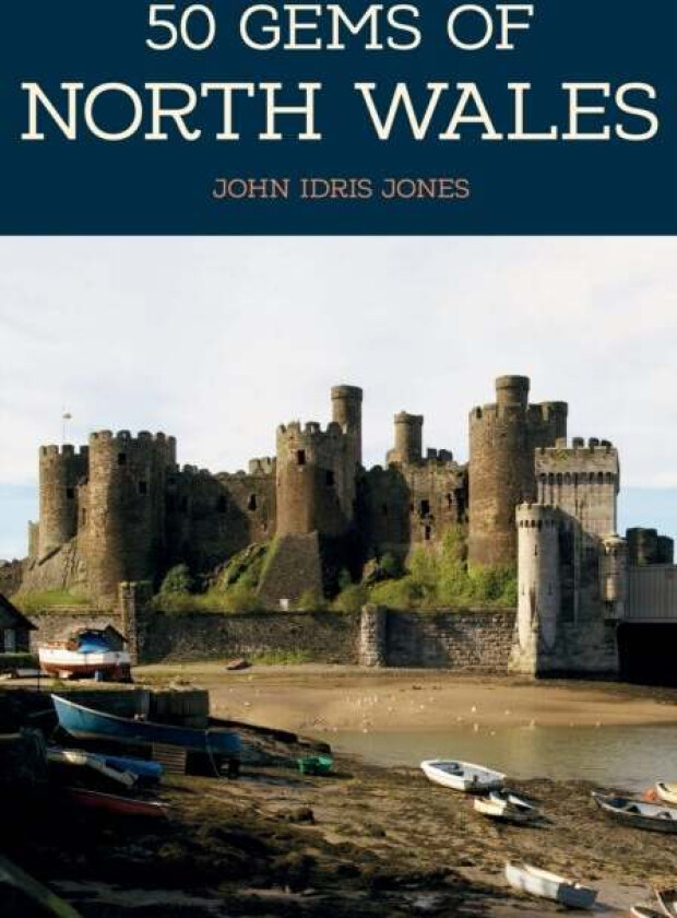 50 Gems of North Wales av John Idris Jones