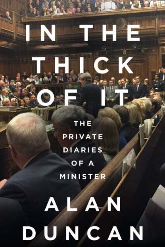 In the Thick of It av Alan Duncan