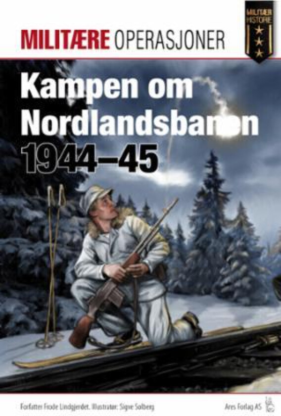 Kampen om Nordlandsbanen 1945 av Frode Lindgjerdet