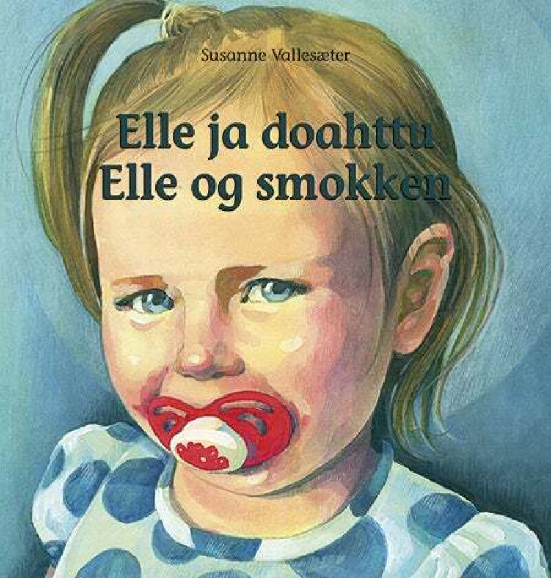 Elle ja doahttu = Elle og smokken av Susanne Vallesæter