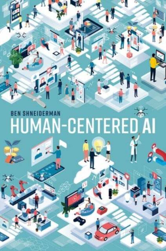 Human-Centered AI av Ben (Emeritus Distinguished University Professor Department of Computer Science Emeritus Distinguished University Professor Depar