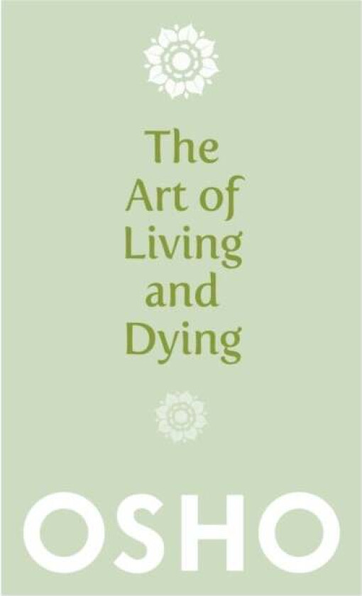 The Art of Living and Dying av Osho