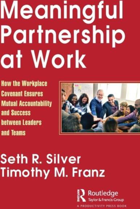 Meaningful Partnership at Work av Seth Silver, Timothy Franz
