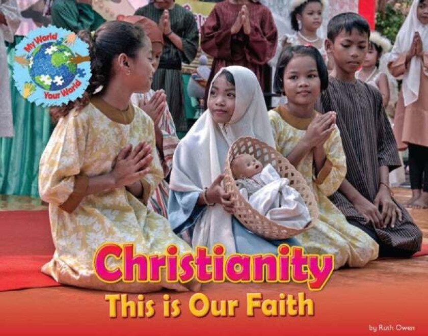 Christianity, This Is Our Faith Av Ruth Owen