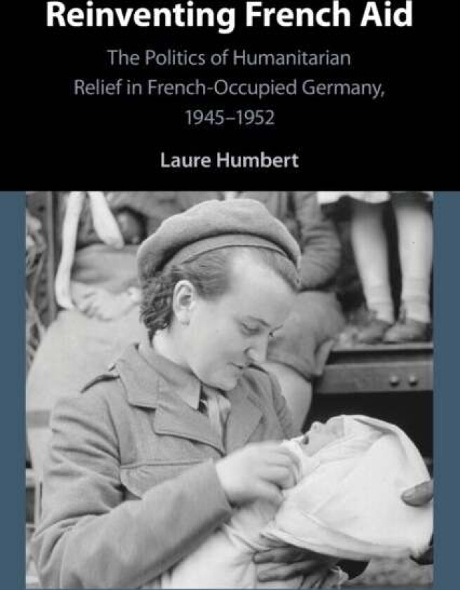Reinventing French Aid av Laure (University of Manchester) Humbert