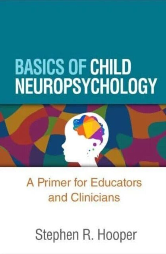 Basics of Child Neuropsychology av Stephen R. Hooper
