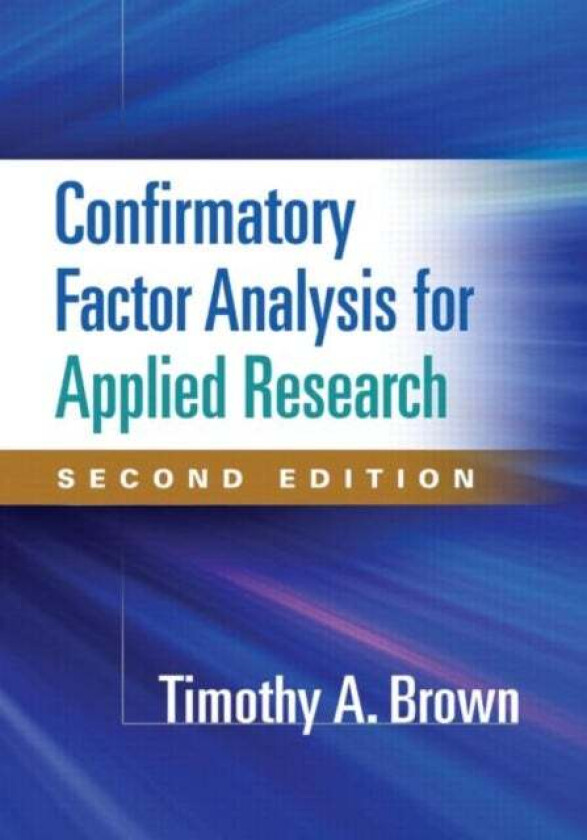 Confirmatory Factor Analysis for Applied Research av Timothy A. Brown