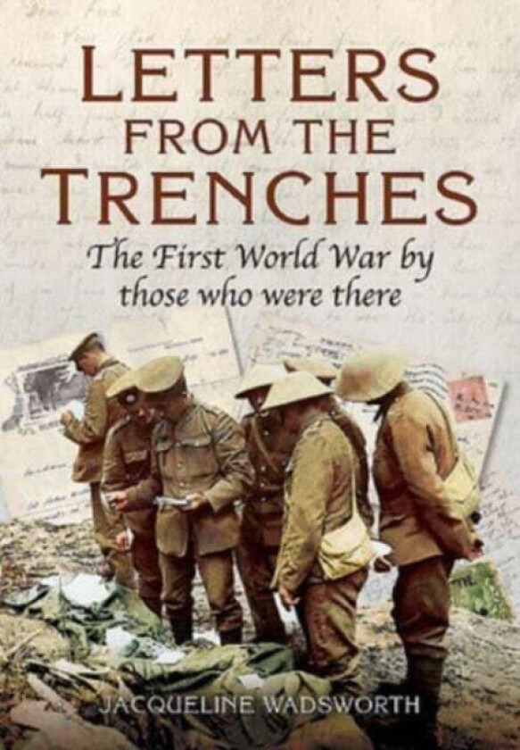 Letters from the Trenches av Jacqueline Wadsworth