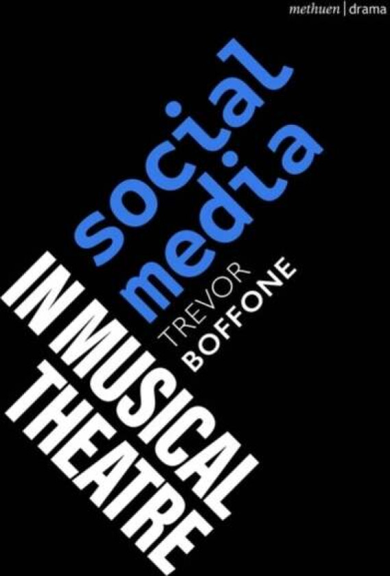 Social Media in Musical Theatre av Trevor Boffone