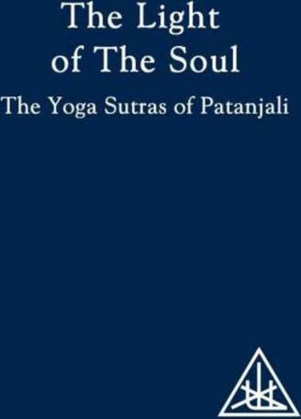 The Light of the Soul av Alice A. Bailey