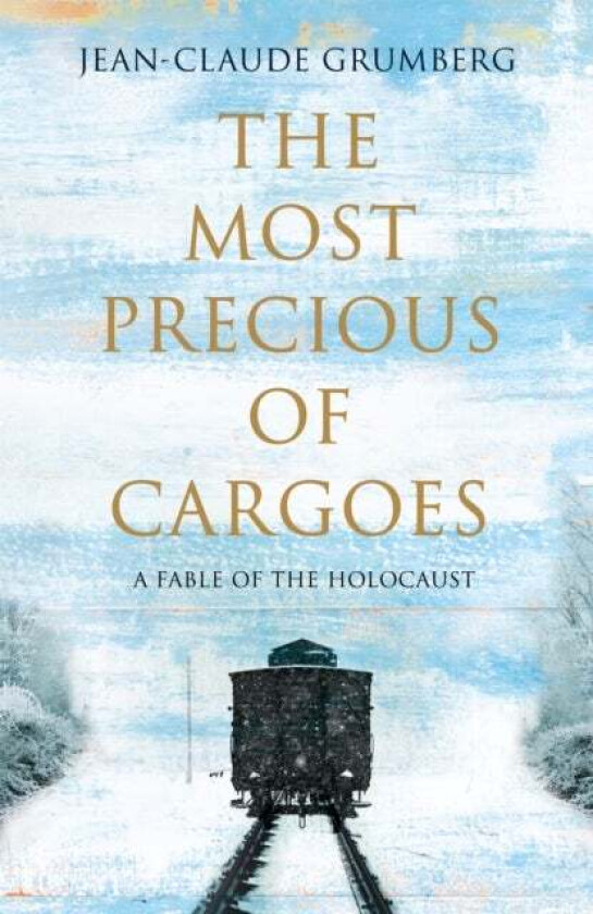 The Most Precious of Cargoes av Jean-Claude Grumberg