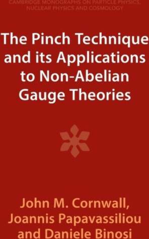 The Pinch Technique and its Applications to Non-Abelian Gauge Theories av John M. (University of California Los Angeles) Cornwall, Joannis (Universita