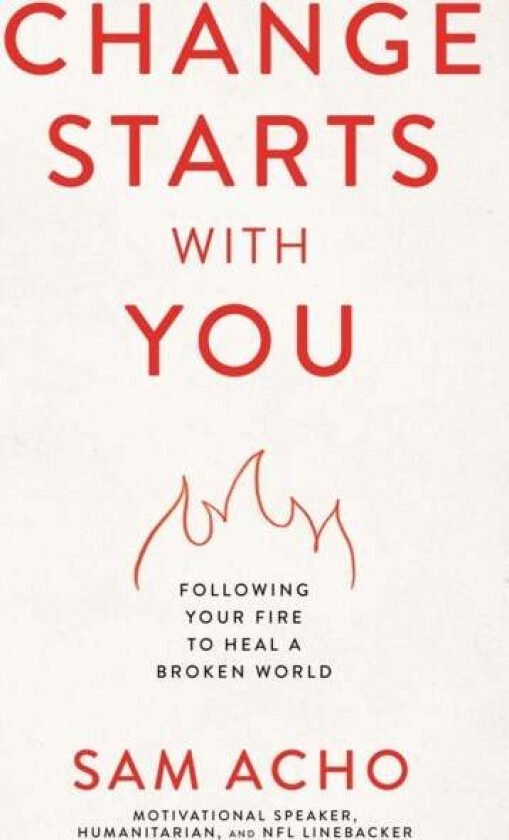 Change Starts with You av Sam Acho