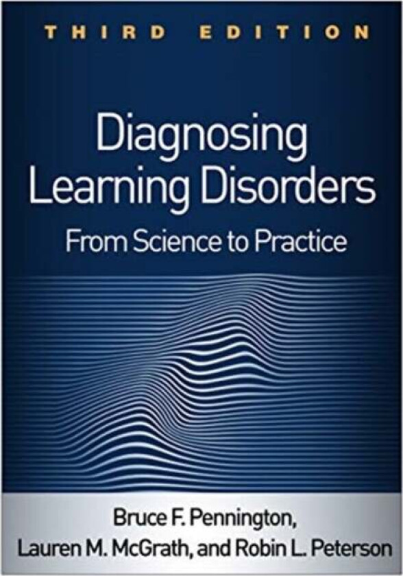 Diagnosing Learning Disorders av Bruce F. Pennington, Lauren M. McGrath, Robin L. Peterson