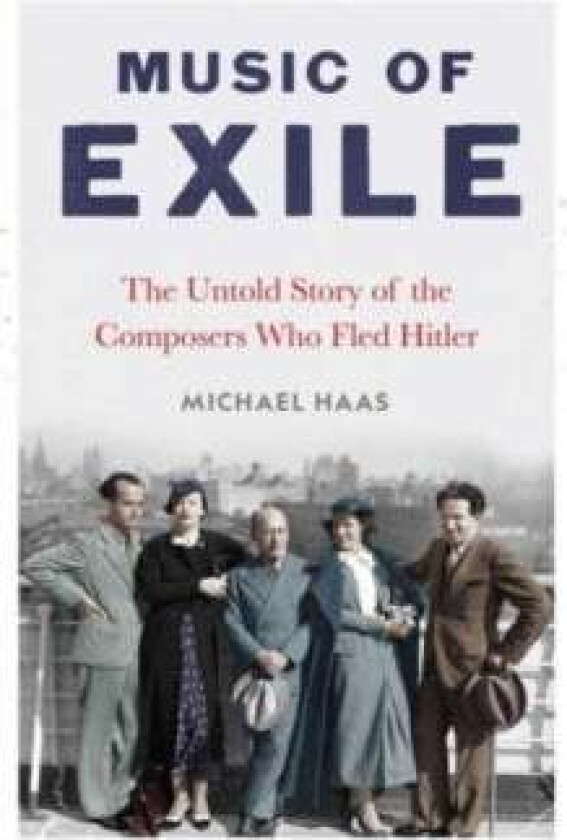 Music of Exile av Michael Haas