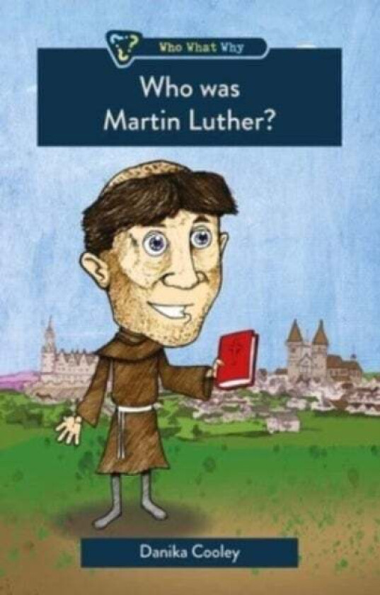 Who was Martin Luther? av Danika Cooley