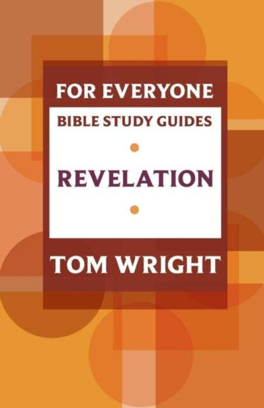 For Everyone Bible Study Guide: Revelation av Tom Wright