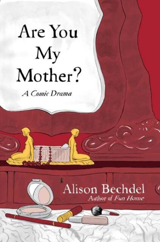 Are You My Mother? av Alison Bechdel