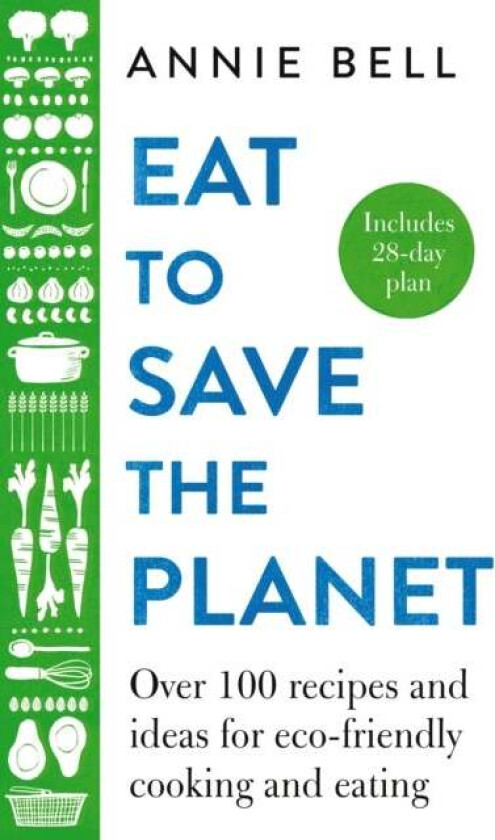 Eat to Save the Planet av Annie Bell