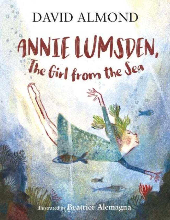 Annie Lumsden, the Girl from the Sea av David Almond