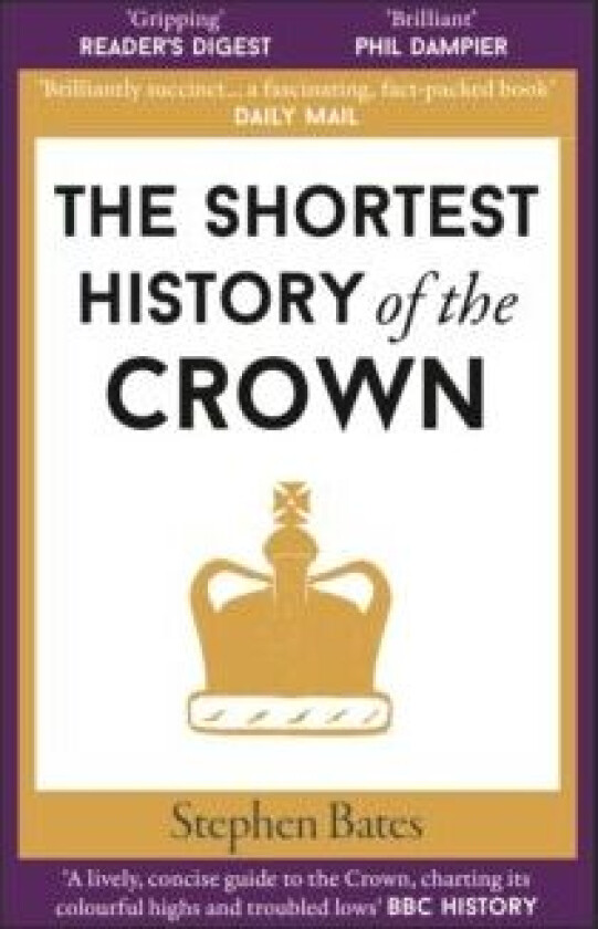 The shortest history of the Crown av Stephen Bates