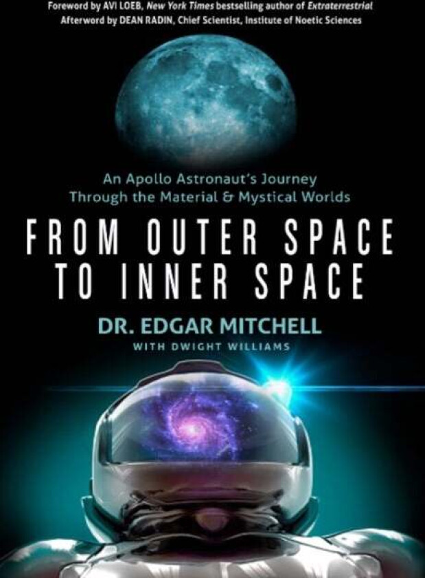 From Outer Space to Inner Space av Dr. Edgar (Dr. Edgar Mitchell) Mitchell, Dwight (Dwight Williams) Williams