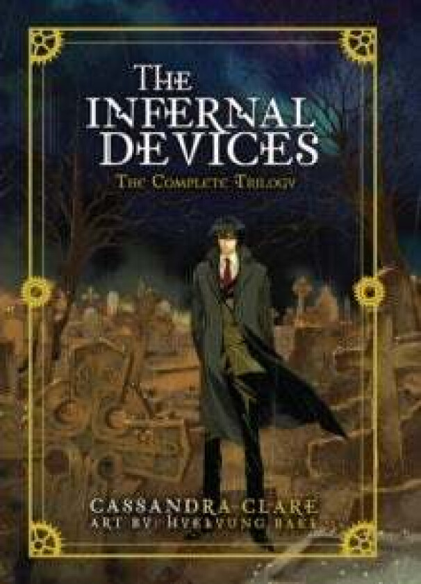 The Infernal Devices: The Complete Trilogy av Cassandra Clare