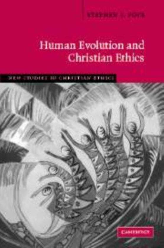 Human Evolution and Christian Ethics av Stephen J. (Boston College Massachusetts) Pope