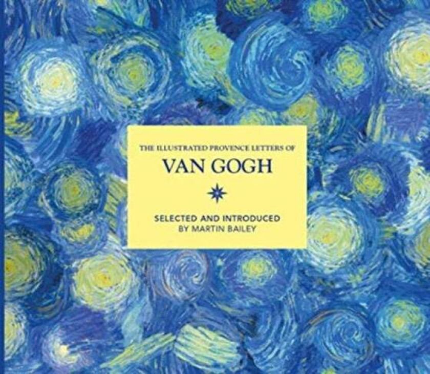 The Illustrated Provence Letters of Van Gogh