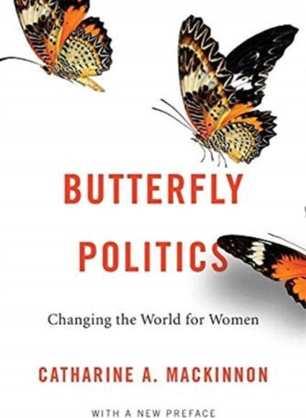 Butterfly Politics av Catharine A. MacKinnon