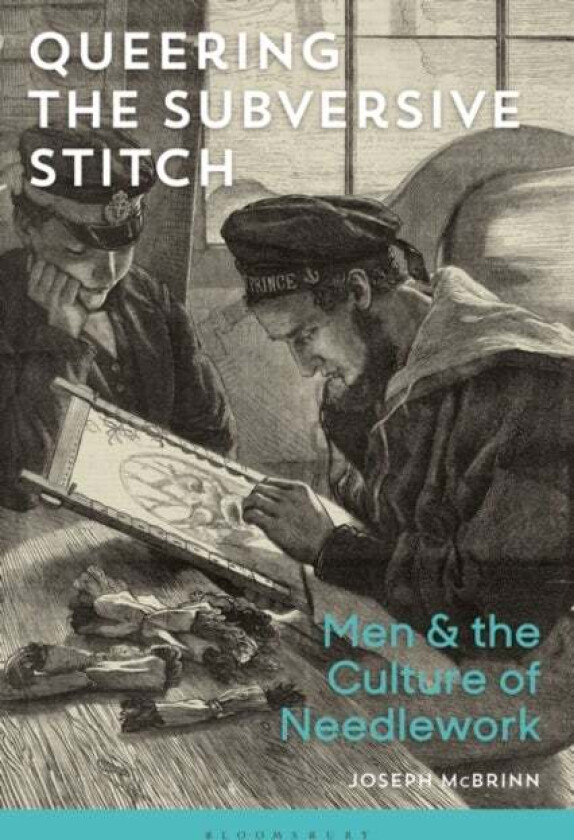 Queering the Subversive Stitch av Joseph McBrinn