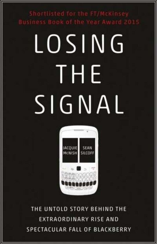 Losing the Signal av Jacquie McNish, Sean Silcoff