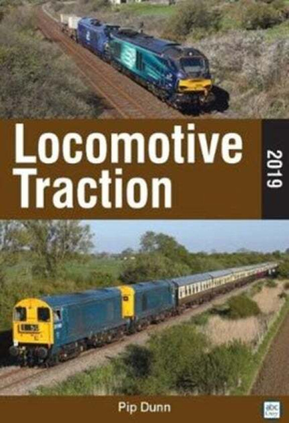 Locomotive Traction 2019 Edition av Pip Dunn