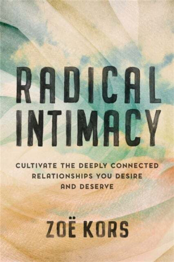 Radical Intimacy av Zoe Kors