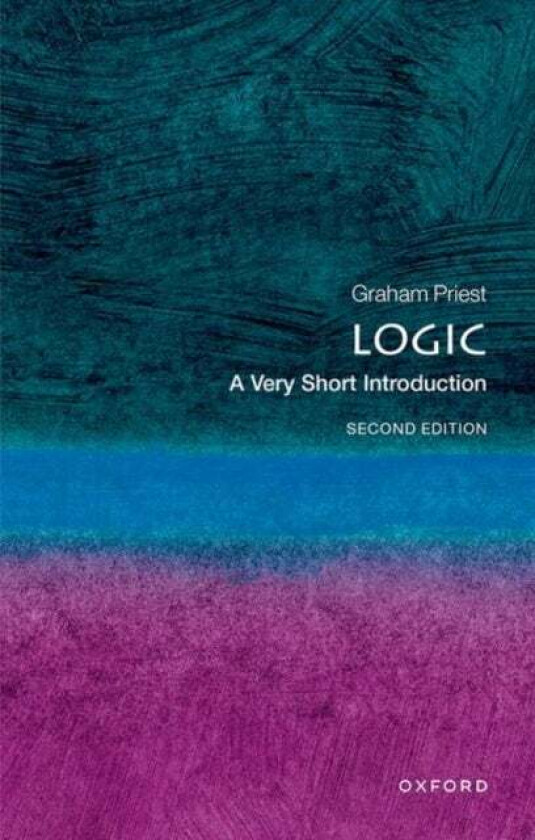 Logic: A Very Short Introduction av Graham (Distinguished Professor of Philosophy at the CUNY Graduate Center) Priest