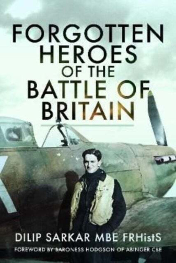 Forgotten Heroes of the Battle of Britain av Dilip Sarkar