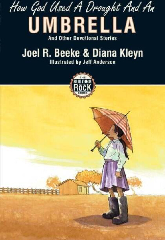 How God Used a Drought and an Umbrella av Diana Kleyn, Joel R. Beeke