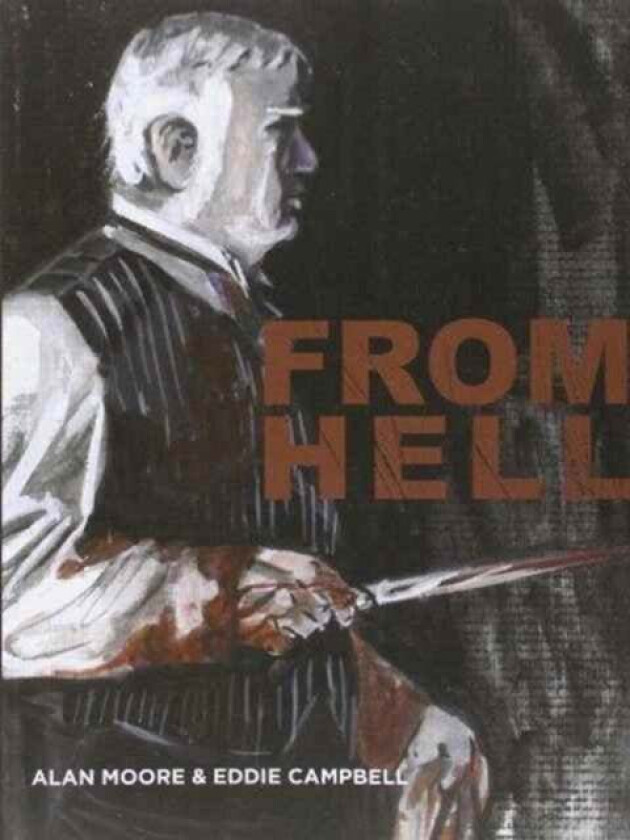 From Hell av Alan Moore, Eddie Campbell