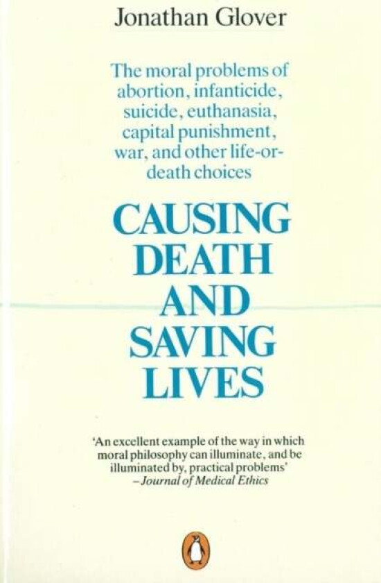 Causing Death and Saving Lives av Jonathan Glover