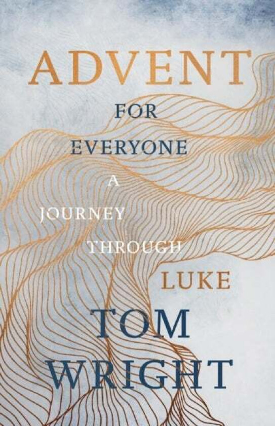 Advent for Everyone (2018): A Journey through Luke av Tom Wright