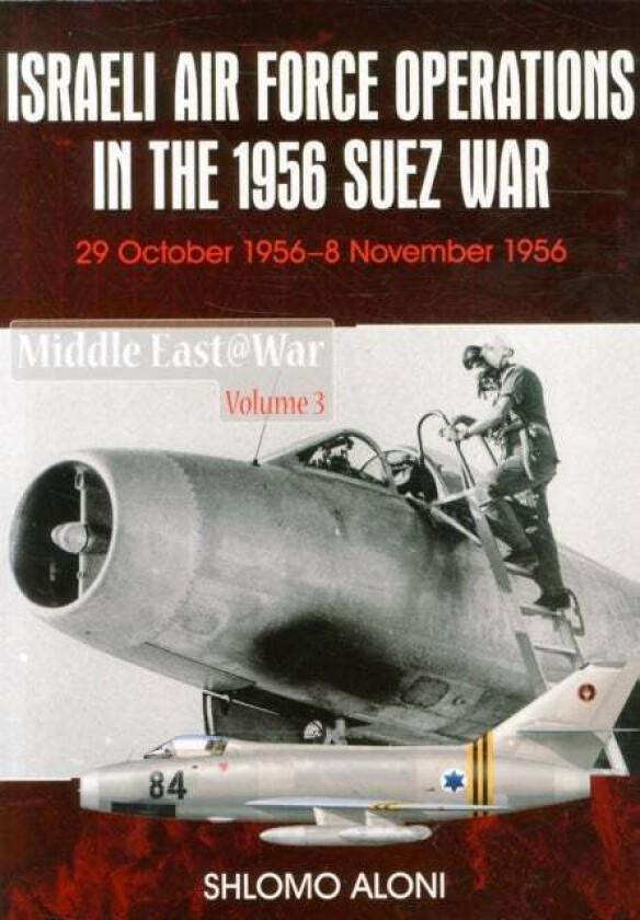 Israeli Air Force Operations in the 1956 Suez War av Shlomo Aloni