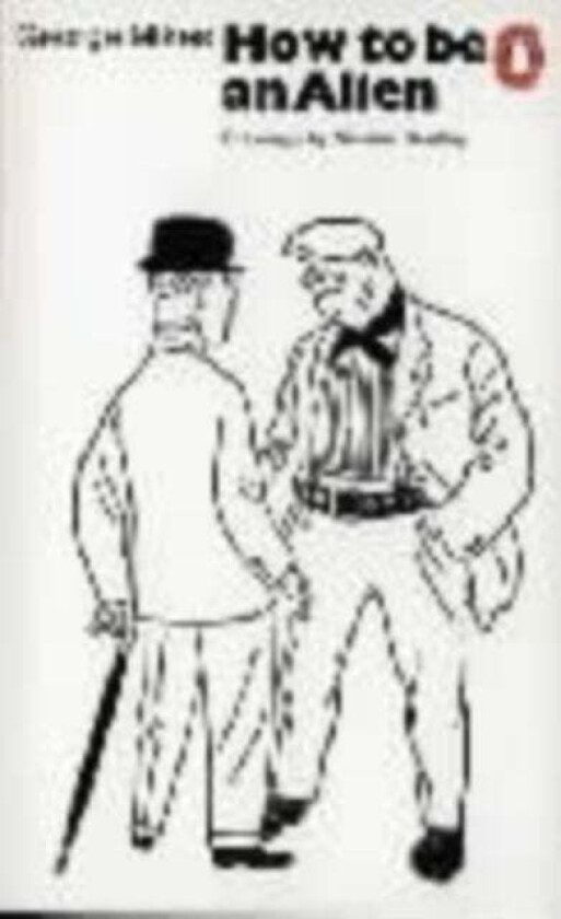 How to be an Alien av George Mikes