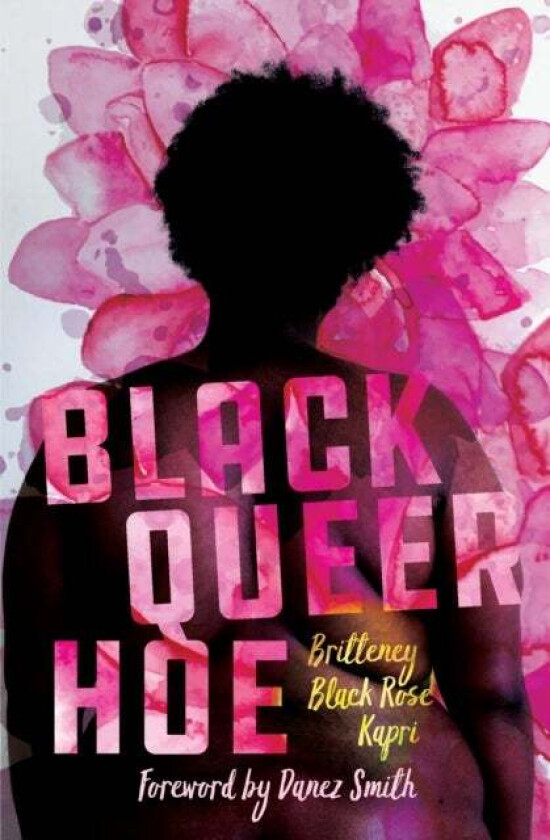 Black Queer Hoe av Britteney Black Rose Kapri