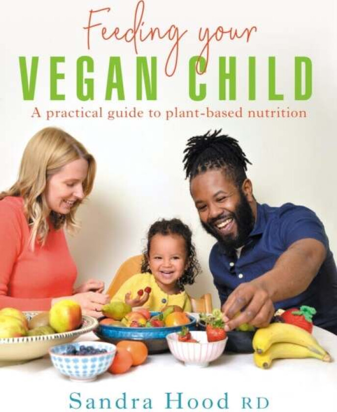 Feeding Your Vegan Child av Sandra Hood