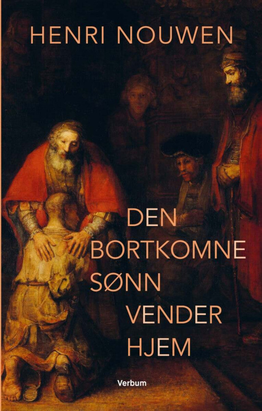 Den bortkomne sønn vender hjem av Henri J.M. Nouwen