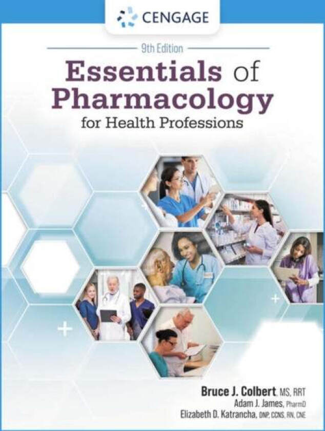 Essentials of Pharmacology for Health Professions av Bruce (University of Pittsburgh at Johnstown) Colbert, Elizabeth (University of Pittsburgh at Joh
