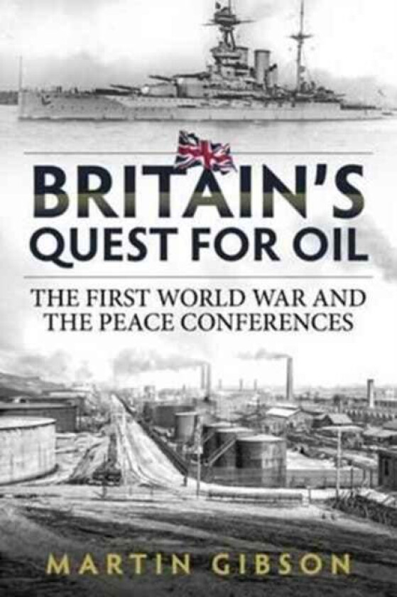 Britain'S Quest for Oil av Martin Gibson