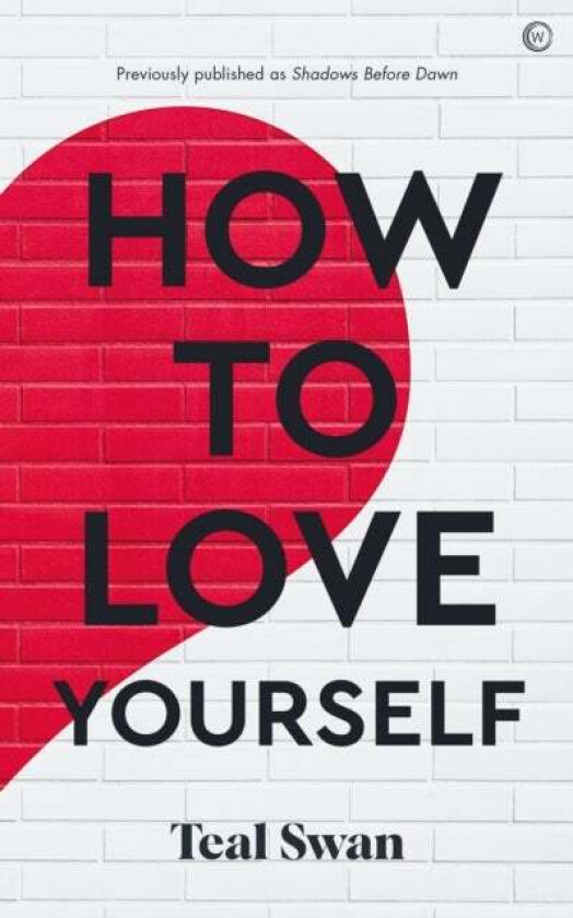 How to Love Yourself av Teal Swan