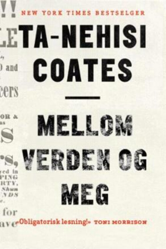 Mellom verden og meg av Ta-Nehisi Coates