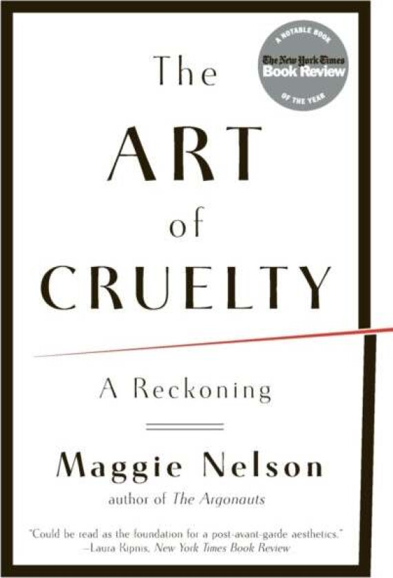 The Art of Cruelty av Maggie (CalArts) Nelson